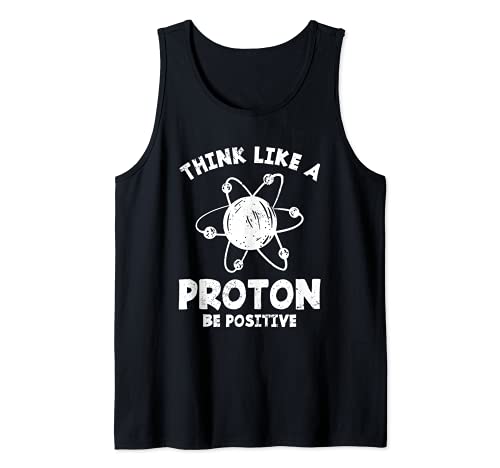 Hombre Piensa como un protón Sé positivo Ciencia química divertida Camiseta sin Mangas